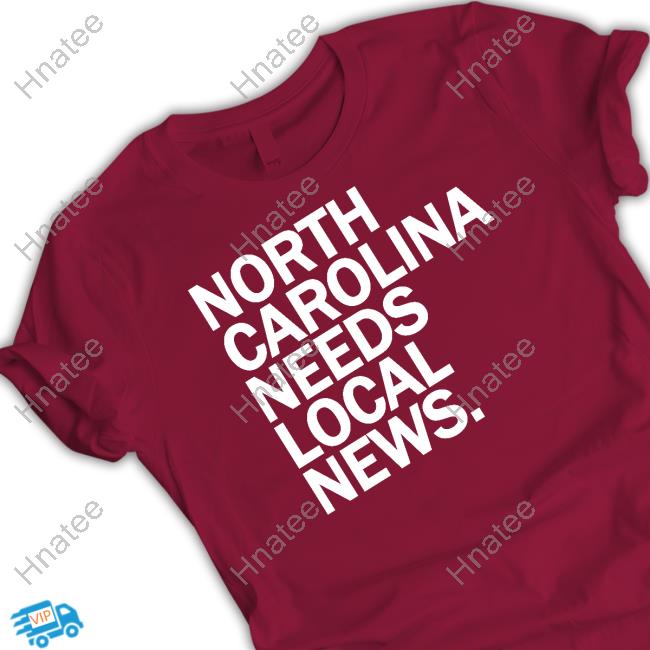 North Carolina Needs Local News Tee