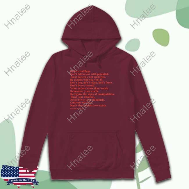 Official Believe Red Flags Don't Fall In Love With Potential Trust Patterns Not Apologies T Shirt