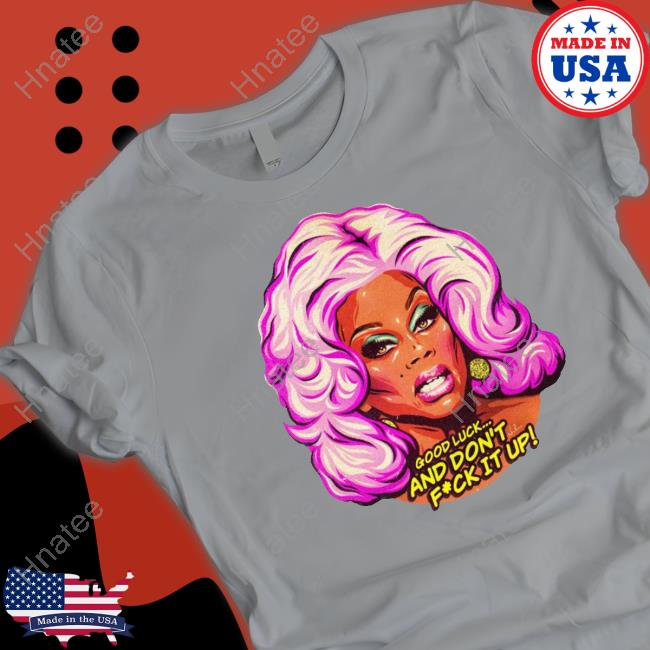 Nordacious Merch Good Luck And Don't Fuck It Up Shirt