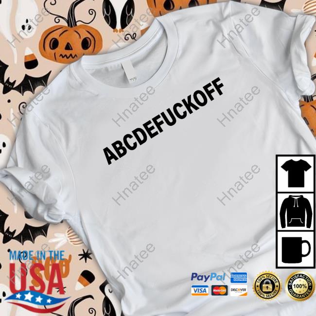 Shirts That Go Hard Abcdefuckoff Hoodie Shirtsthtgohard