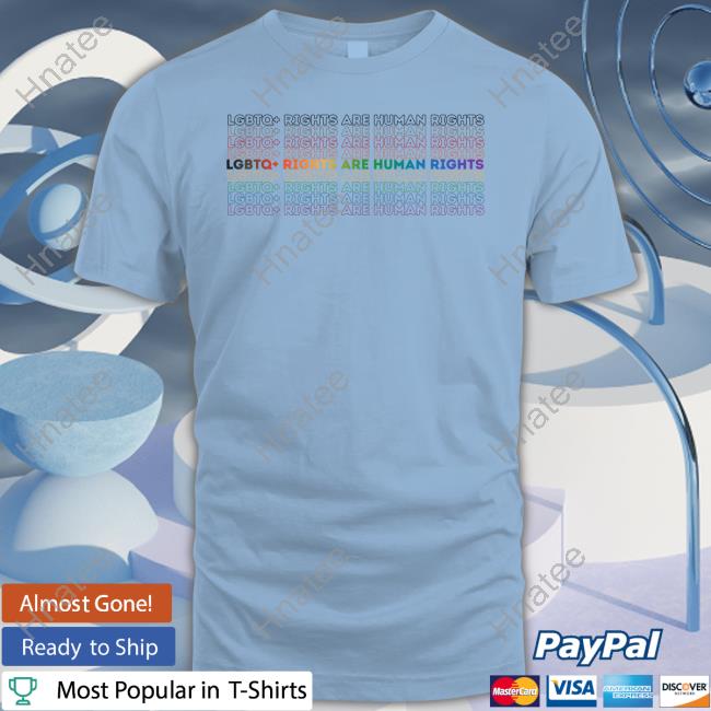 Lgbtq+ Rights Are Human Rights T-Shirts