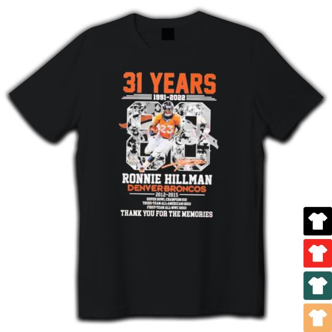 31 Years Of 1991 2022 Ronnie Hillman Denver Broncos 2012 2015 Thank You For The Memories T-Shirt