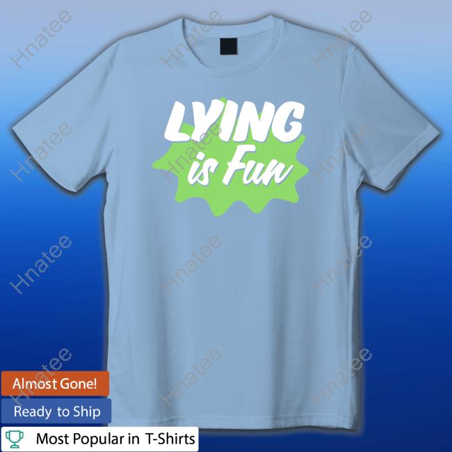 Lying Is Fun Shirt Black