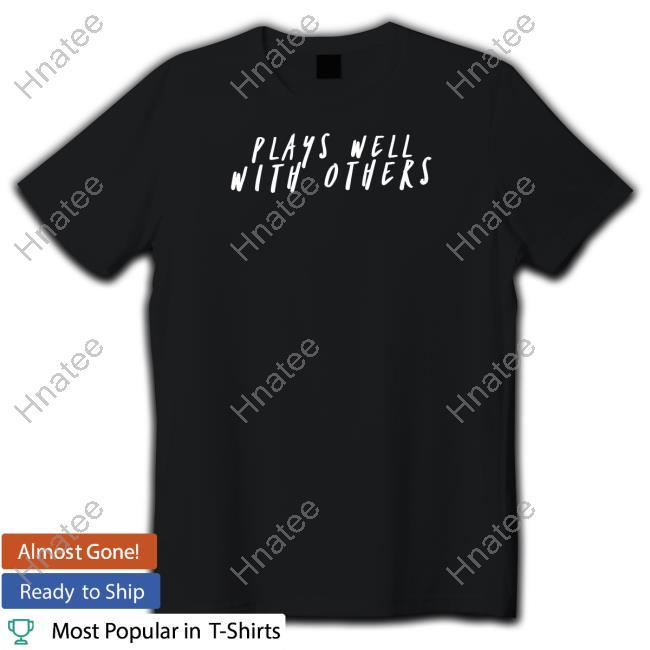 Wicked Naughty Plays Well With Others Shirt