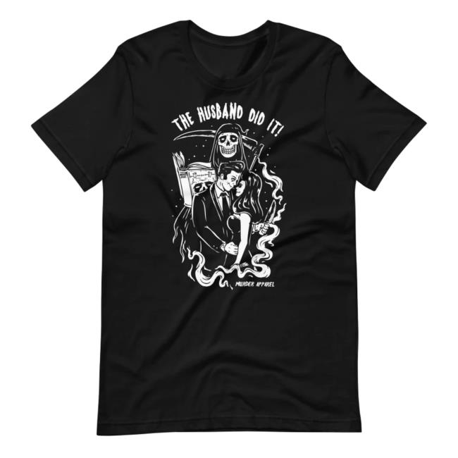 Official Murder Apparel The Husband Did It Shirt