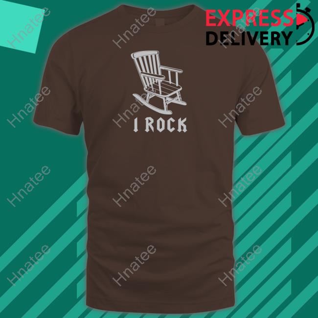 I Rock Rocking Chair Shirts I Rock Shirt