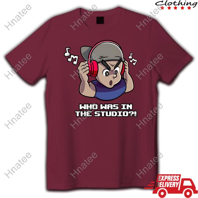 Who Was In The Studio Shirt Fanfiber Shop T Shirt