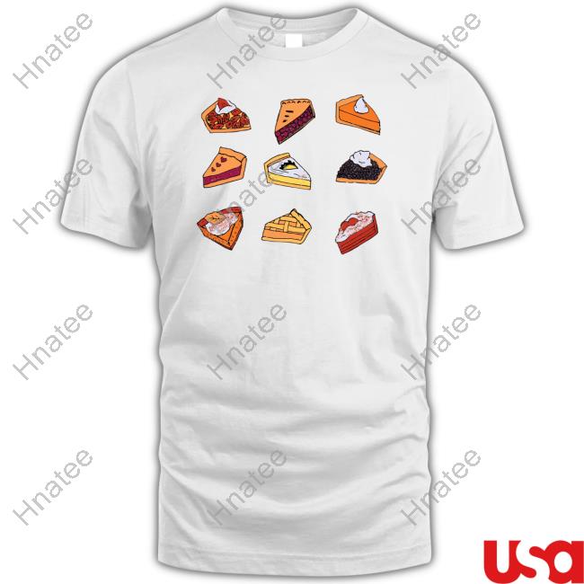 Pie ‘Til I Die Shirts