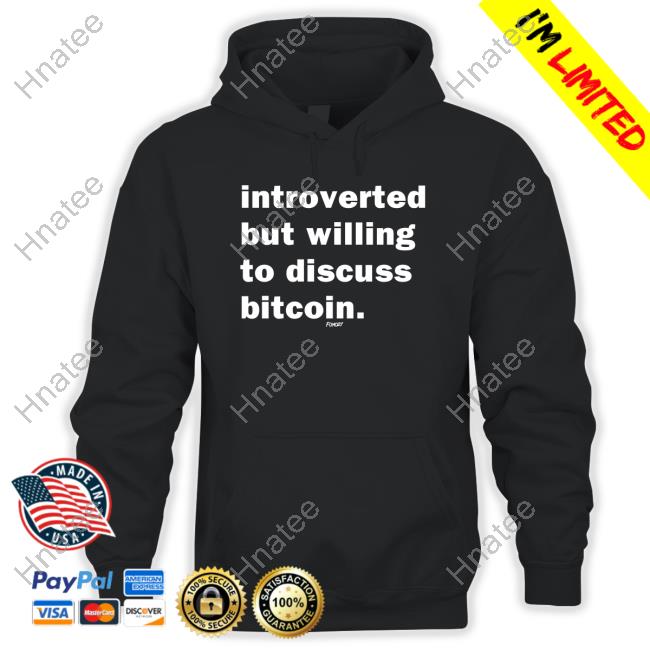 Introverted But Willing To Discuss Bitcoin Long Sleeve T Shirt