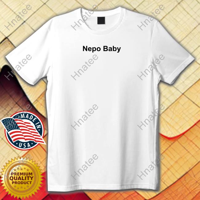 Hailey Baldwin Nepo Baby T Shirts Pop Crave