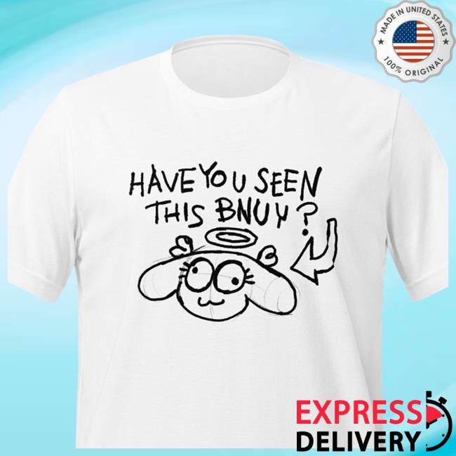 Official Shop Merch Jelly Have You Seen This Bnuy Tshirt