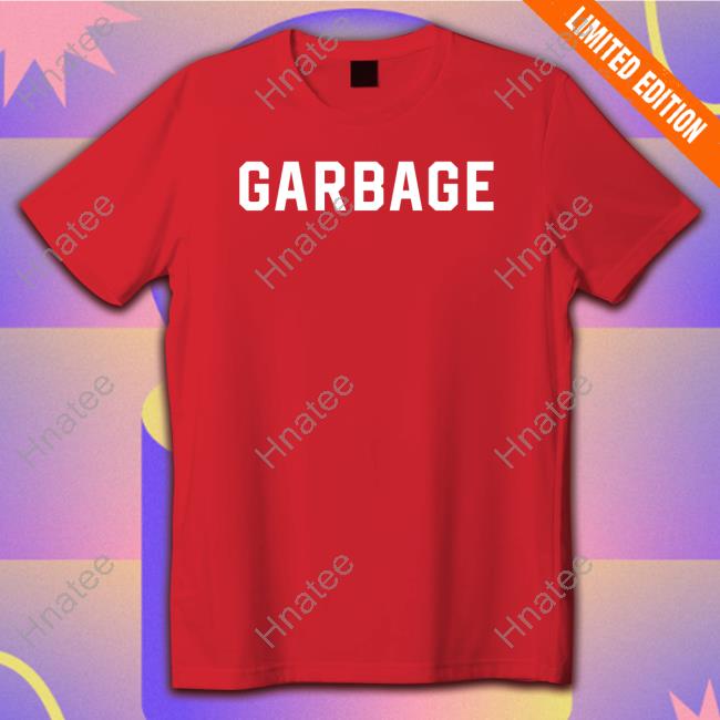 Are You Garbage Merch The Garbage Sweatshirt