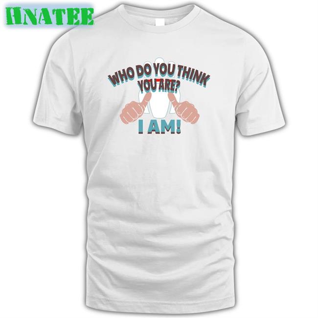 Super70sSports Who Do You Think Your Are I Am Shirt Super 70S Sports Store Merch