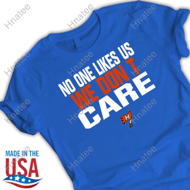 No One Likes Us We Don't Care Tee