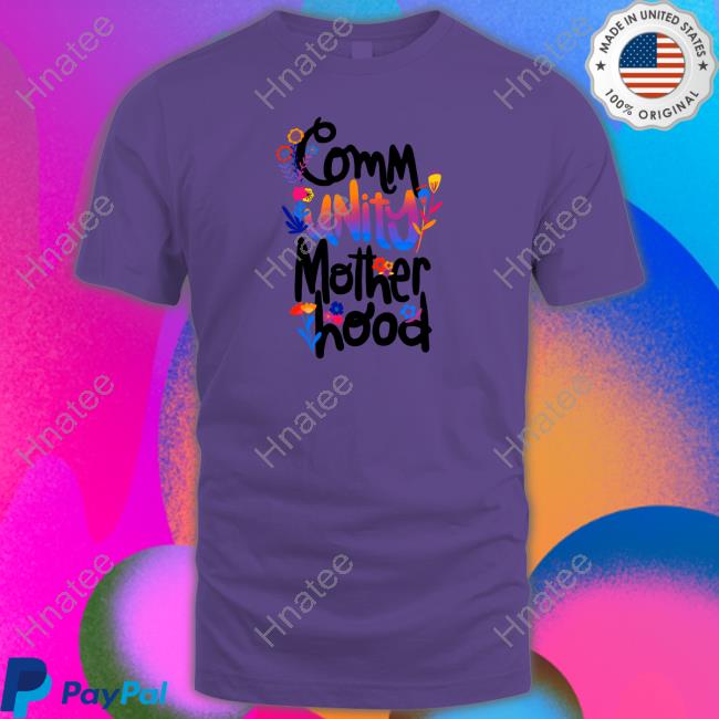 Official Community Motherhood Tee Shirt