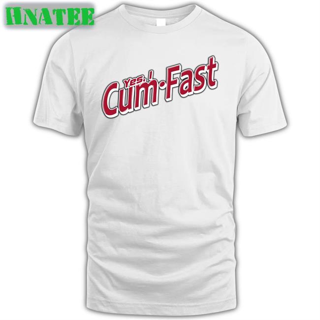 Shirts That Go Hard Yes I Cum Fast Classic Tee Shirt White