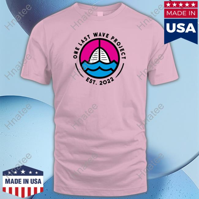 One Last Wave Project Est 2022 Limited Edition Tee