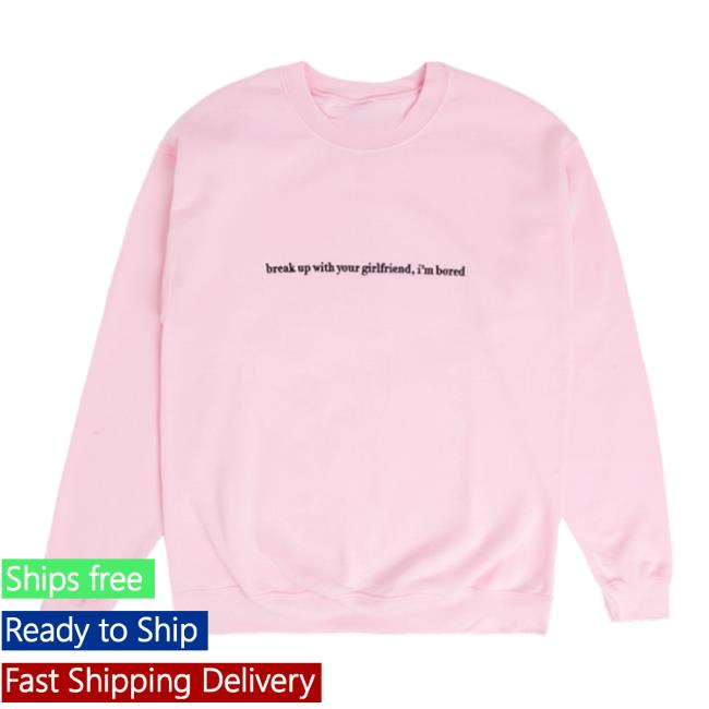 ariana grande merch break up with your girlfriend crewneck