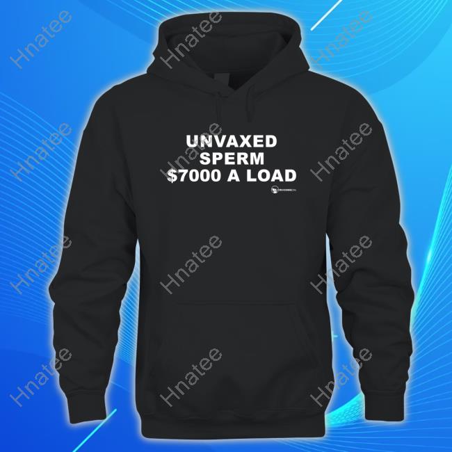 We Are Change Shop Unvaxed Sperm $7000 A Load Shirt Luke Rudkowski