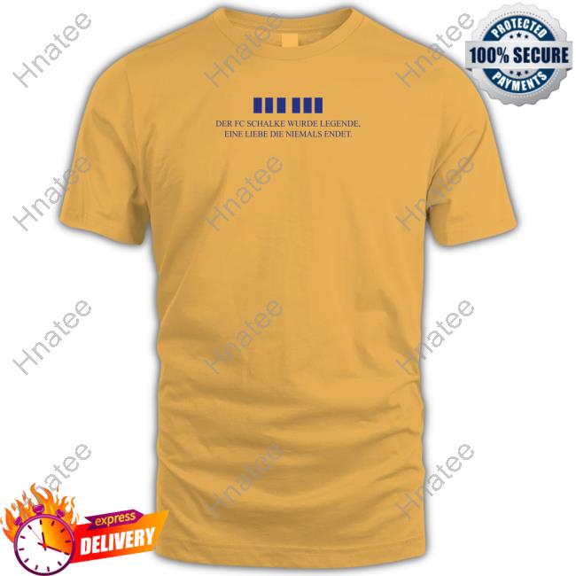 Official FC Schalke 04 Der Fc Schalke Wurde Legende Eine Liebe Die Niemals Endet Shirt Veltins-Arena