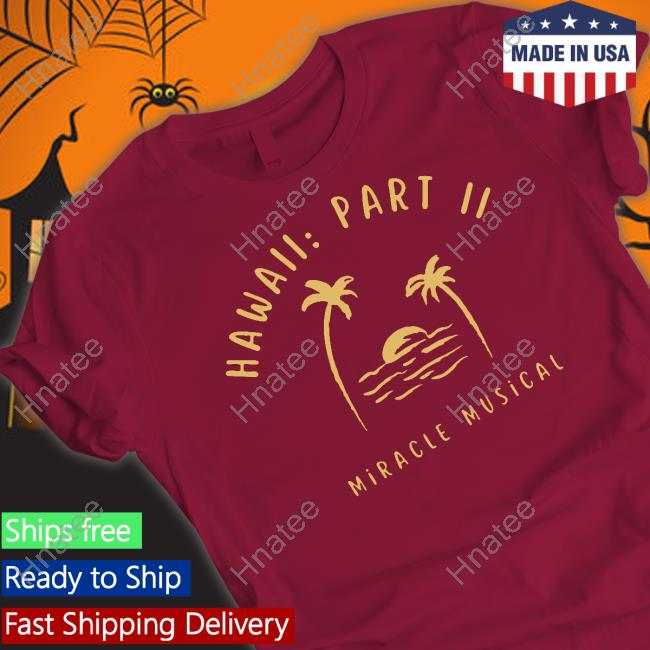 Miracle Musical Hawaii Part II Tee Shirt