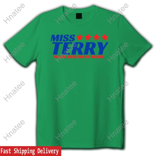 Official Matt Mitchell Miss Terry Make Nick Mean Again Shirt