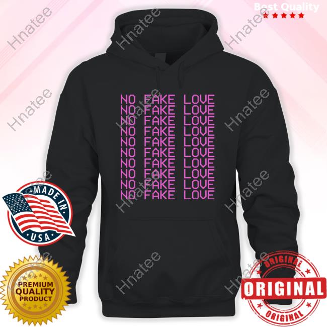 No Fake Love Hoodie