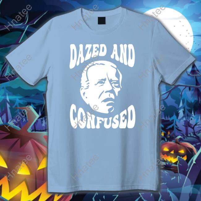 Biden Dazed And Confused Tee Shirts
