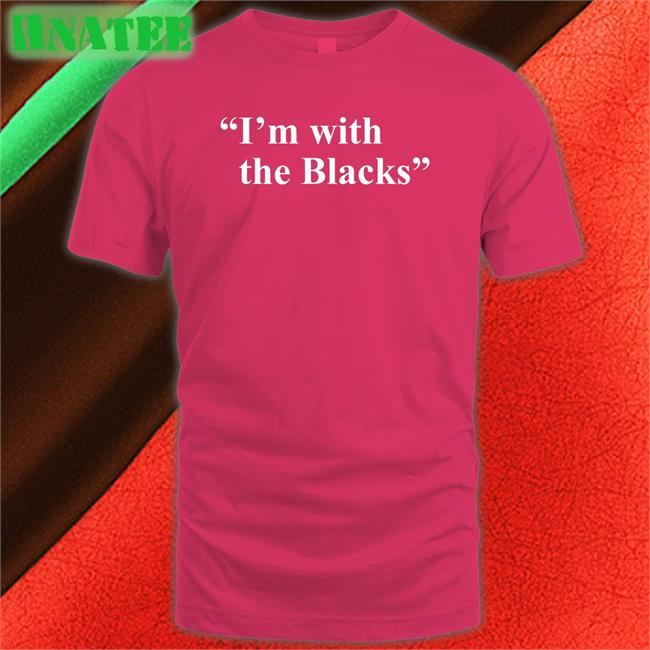 Steve Saldivar I'm With The Blacks TShirts
