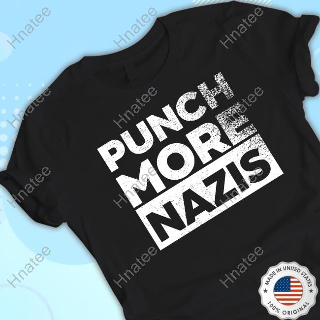Official Punch More Nazis T Shirt