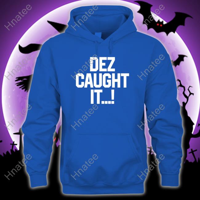 Dallas Cowboys Dez Caught It Long Sleeve Shirt Dez Bryant