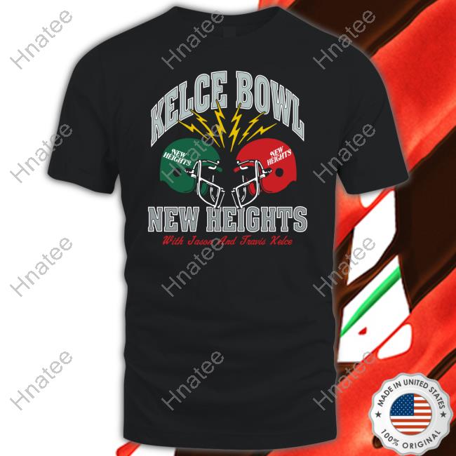 Homage Merch Kelce Bowl New Heights With Jason And Travis Kelce T Shirt