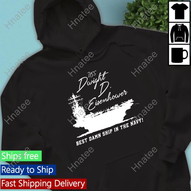 Official Family Readiness Group Shirt New Uss Dwight D. Eisenhower Best Damn Ship In The Navy Shirt New