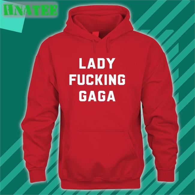 Lady Fucking Gaga T-Shirt