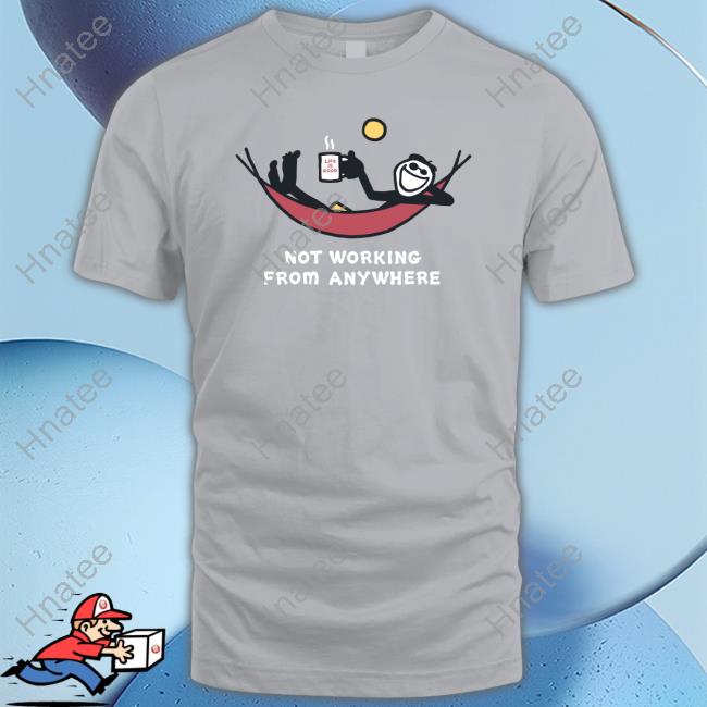 Lifeisgood Merch Not Working From Anywhere Sweatshirt