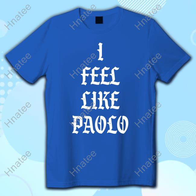 Official I Feel Like Paolo Hoody