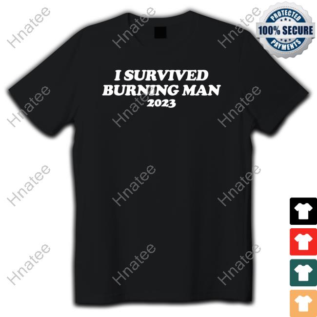 Shitheadsteve Merch I Survived Burning Man 2023 Sweatshirts