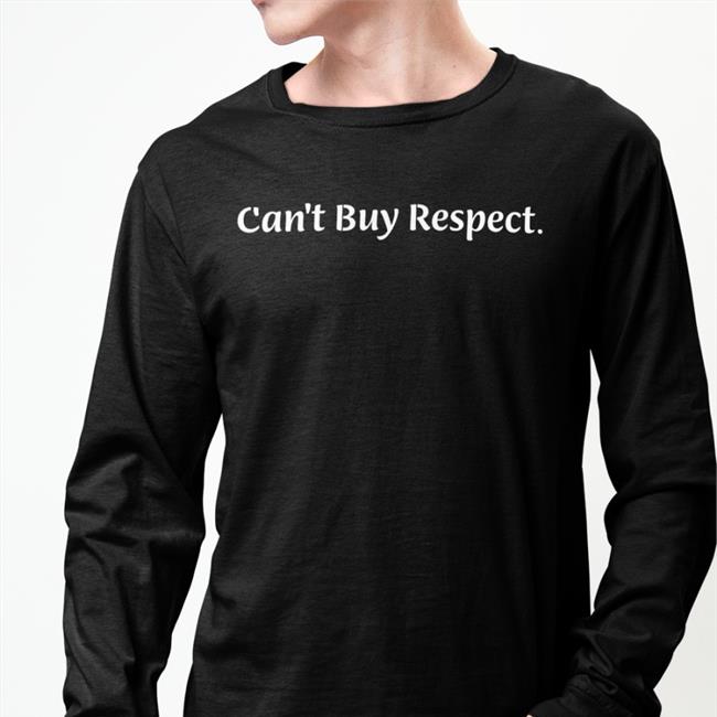 Can't Buy Respect Sweatshirt