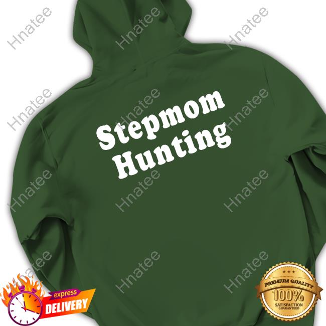Stepmom Hunting Shirt Funny