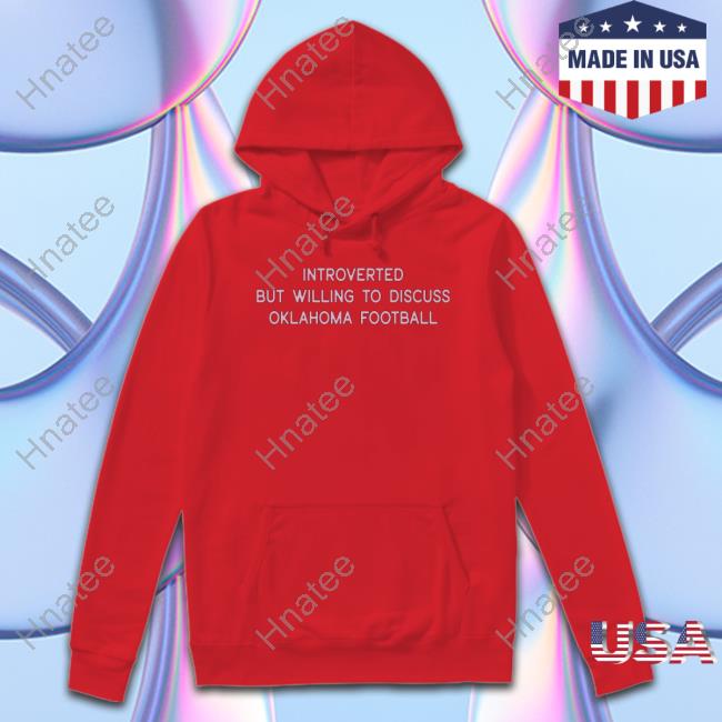 Official Introverted But Willing To Discuss Oklahoma Football Shirt