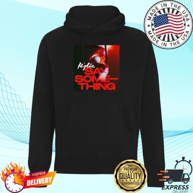 Kylie Merch Say Something T Shirt