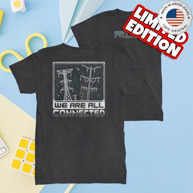 Official PrizzaMike Merch We are all connected - DISTRESSED Shirt