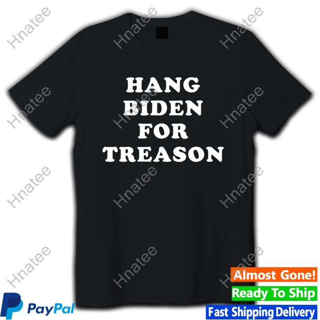 Hang Biden For Treason Short Sleeve TShirt