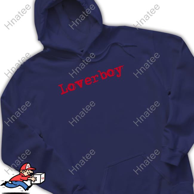 Loverboy Merch Loverboy Shirts Loverboyband