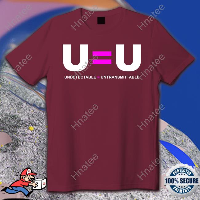 U=U Undetectable Equals Untransmittable T Shirt
