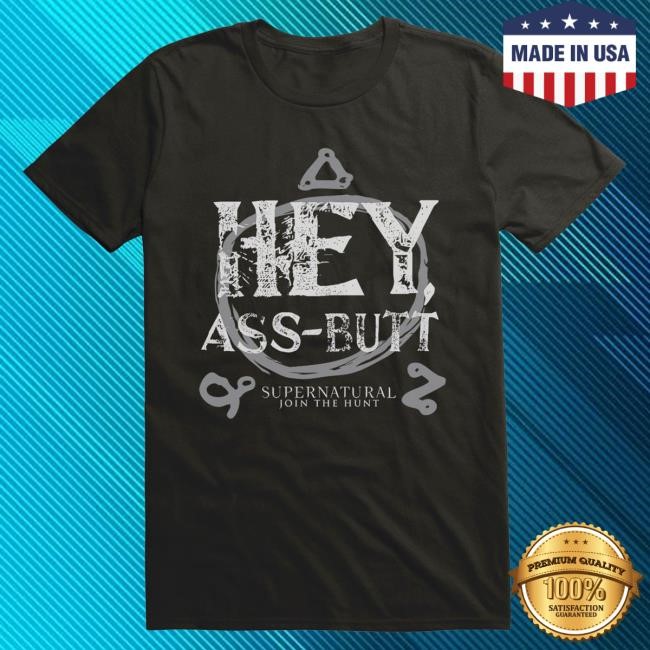Supernatural Hey Assbutt T Shirt