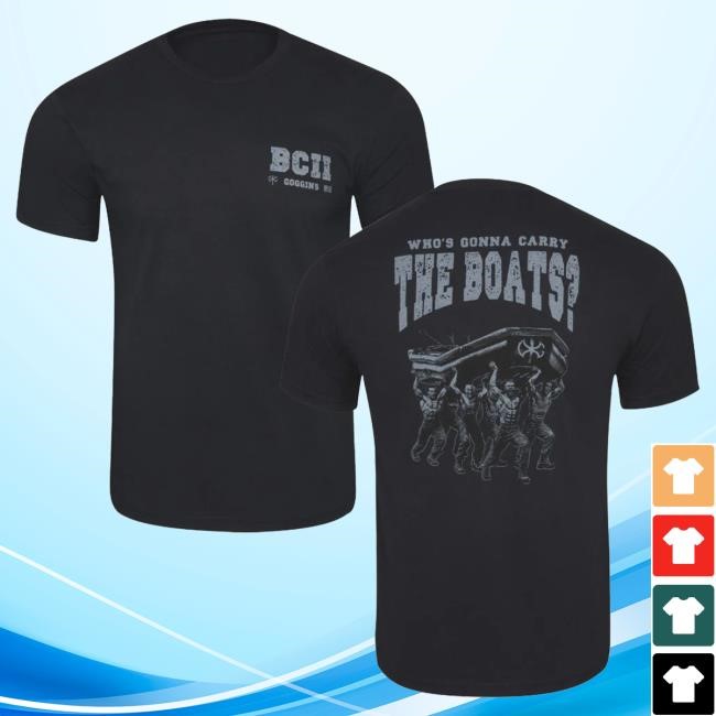 Official David Goggins Merch Store Shop Carry The Boats Shirts