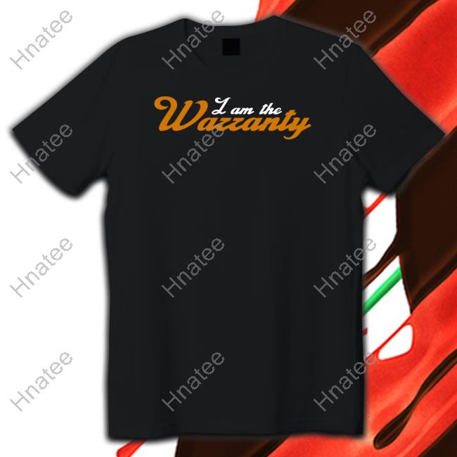 I Am The Warranty T Shirt