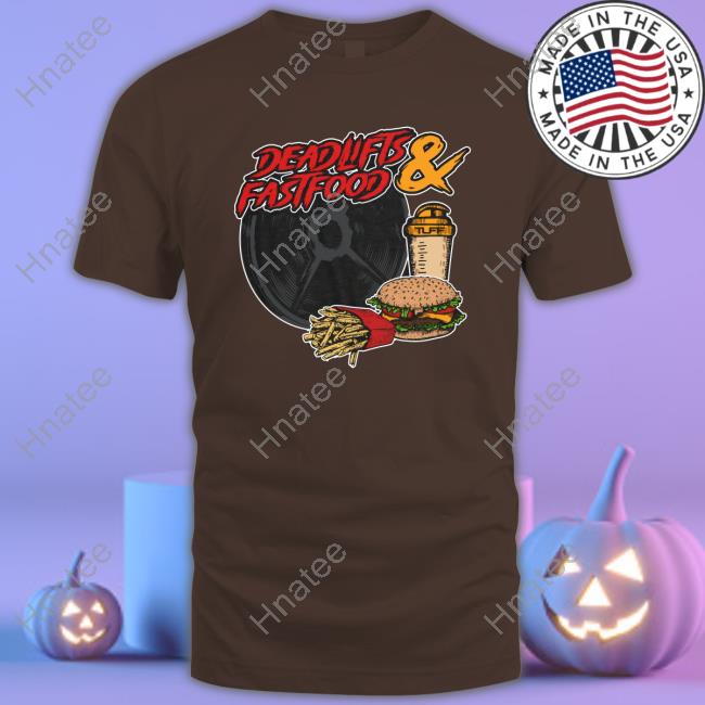 Tuff Wraps Merch Official Deadlifts And Fastfood Sweatshirt