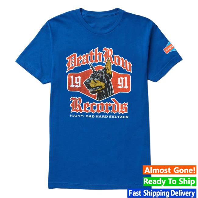 Official Happy Dad Hard Seltzer Clothing Store Shop Merch Happy Dad X Death Row Og Dogg Shirt 2023 Royal Happydad